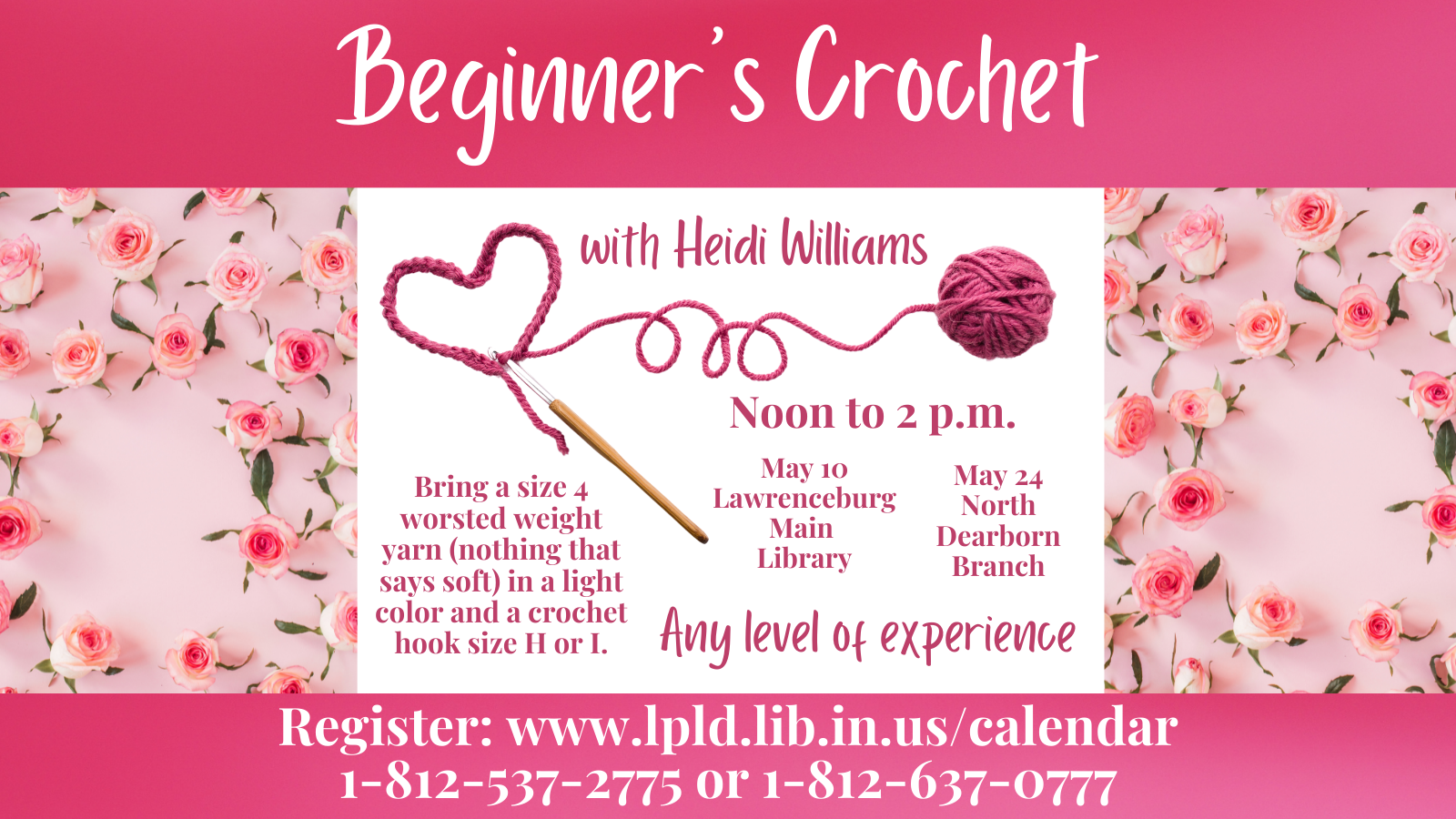 Beginner's Crochet. Noon Tuesday, May 10, Lawrenceburg Main Library. Registration required.
