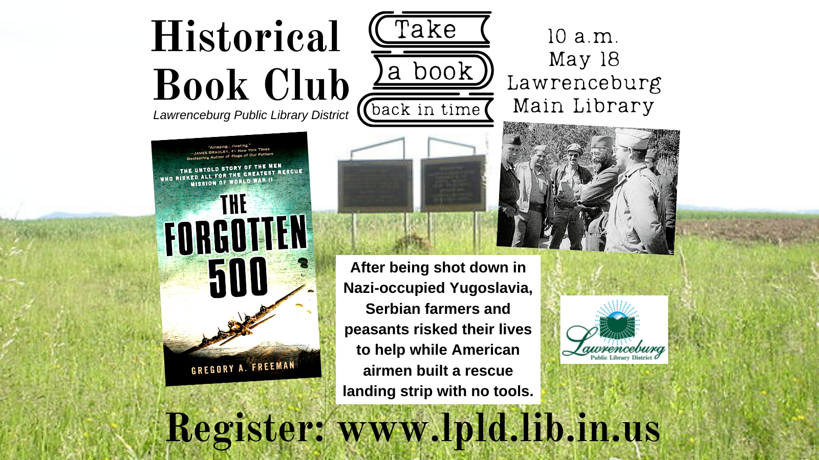Historical Book Club. 10 a.m. Wednesday, May 18, Lawrenceburg Main Library. Forgotten 500 by Gregory Freeman.