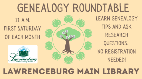 Genealogy Roundtable. Photo of family tree graphic. 11 a.m. Saturday, May 7, at Lawrenceburg Main Library.