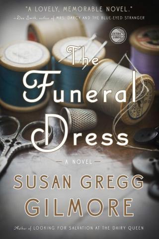 Cover of the book The Funeral Dress by Susan Gregg Gilmore with a photo sewing supplies on a table